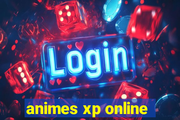 animes xp online